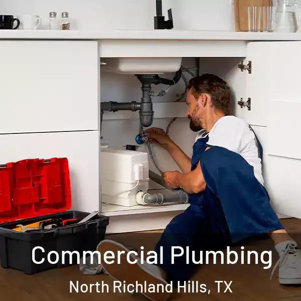  Commercial Plumbing North Richland Hills, TX