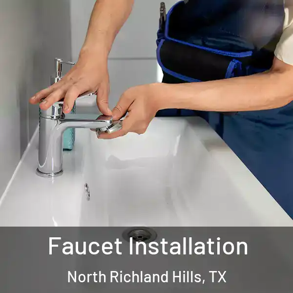  Faucet Installation North Richland Hills, TX