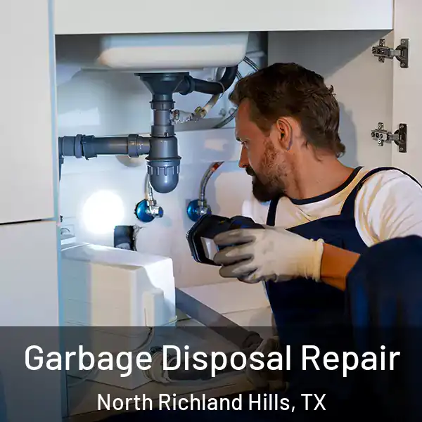  Garbage Disposal Repair North Richland Hills, TX
