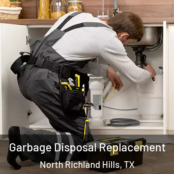  Garbage Disposal Replacement North Richland Hills, TX