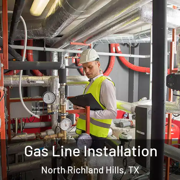  Gas Line Installation North Richland Hills, TX