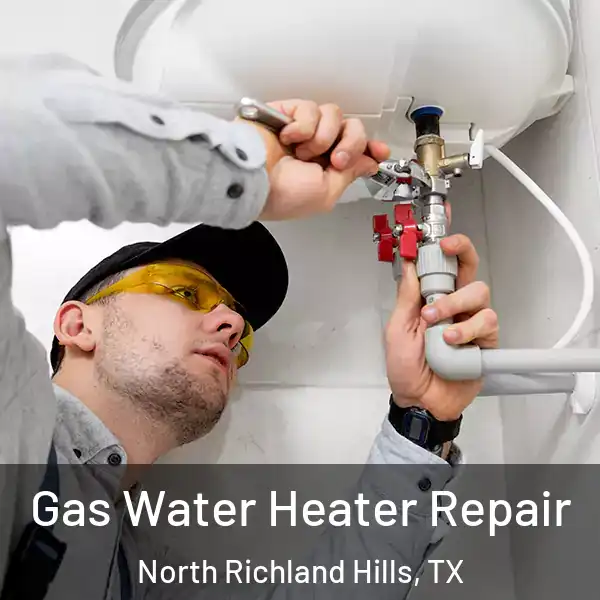  Gas Water Heater Repair North Richland Hills, TX