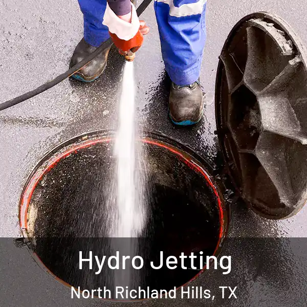  Hydro Jetting North Richland Hills, TX