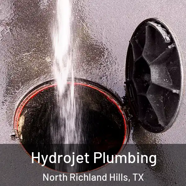  Hydrojet Plumbing North Richland Hills, TX