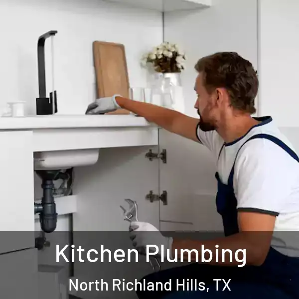  Kitchen Plumbing North Richland Hills, TX