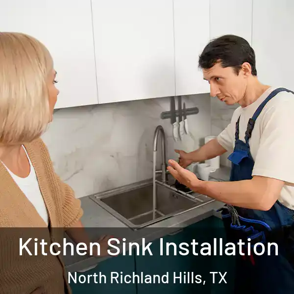  Kitchen Sink Installation North Richland Hills, TX