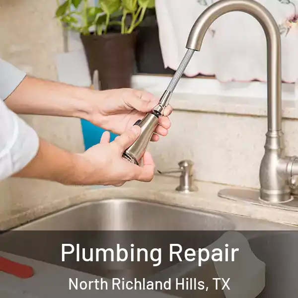  Plumbing Repair North Richland Hills, TX