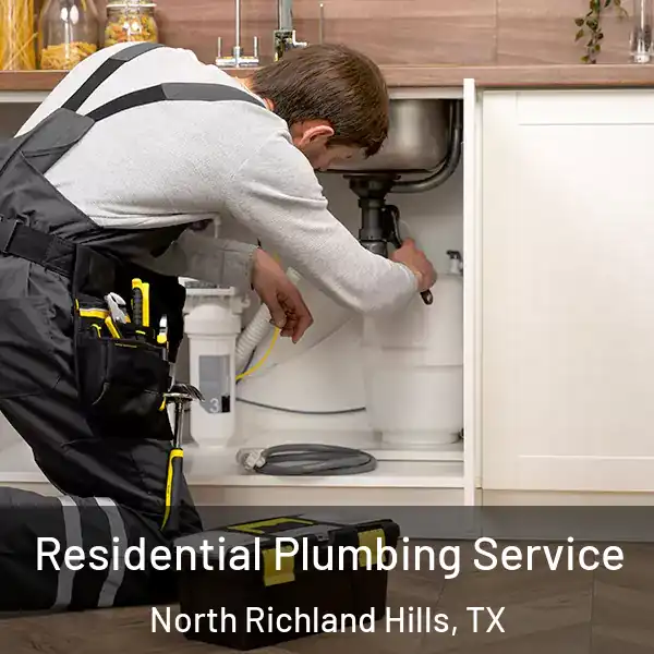  Residential Plumbing Service North Richland Hills, TX