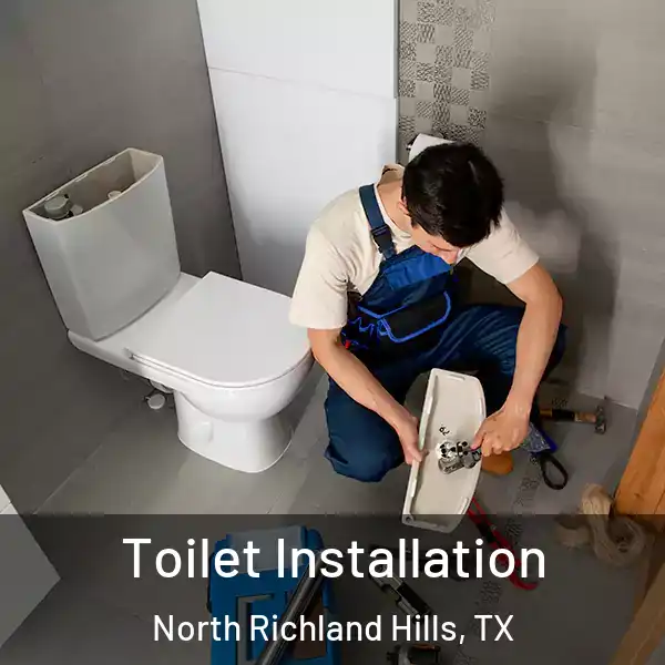  Toilet Installation North Richland Hills, TX