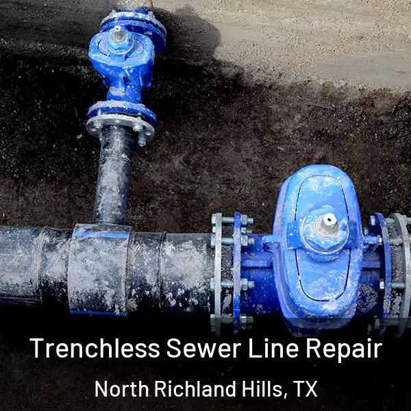  Trenchless Sewer Line Repair North Richland Hills, TX