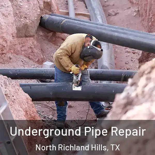  Underground Pipe Repair North Richland Hills, TX