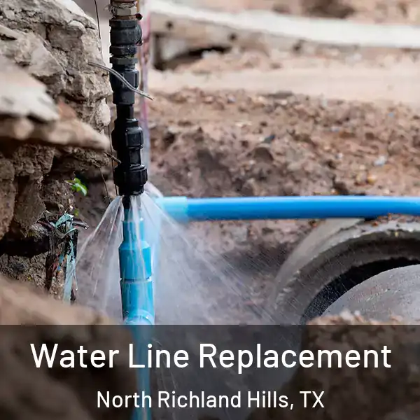  Water Line Replacement North Richland Hills, TX