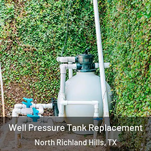 Well Pressure Tank Replacement North Richland Hills, TX